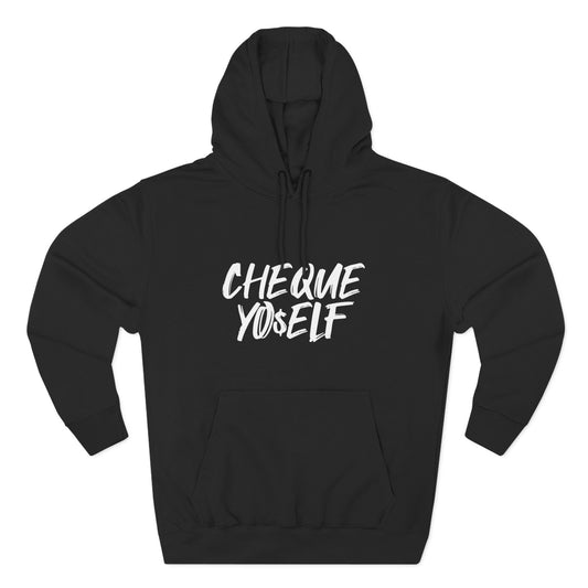 Cheque Yourself Hoodie
