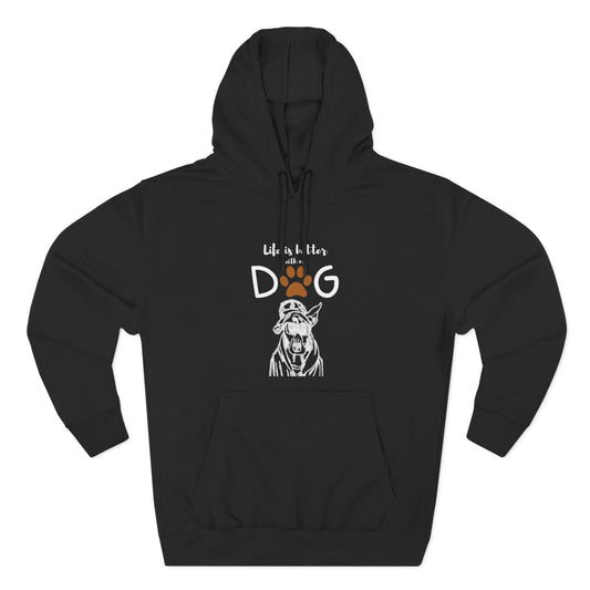 Life's better with my Dog Hoodie